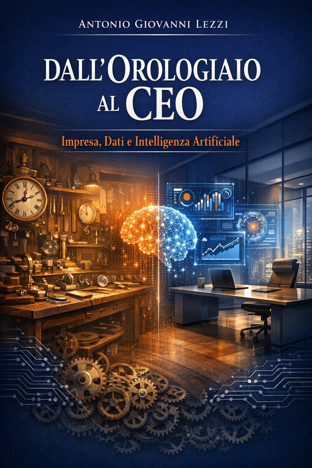 Copertina del libro Dall'Orologiaio al CEO di Antonio Giovanni Lezzi